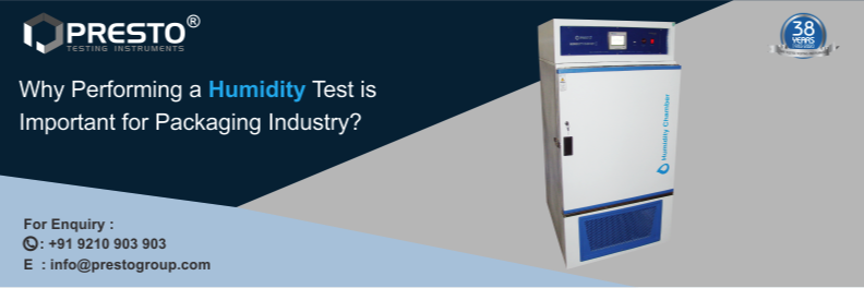 Why Performing a Humidity Test is Important for Packaging Industry?